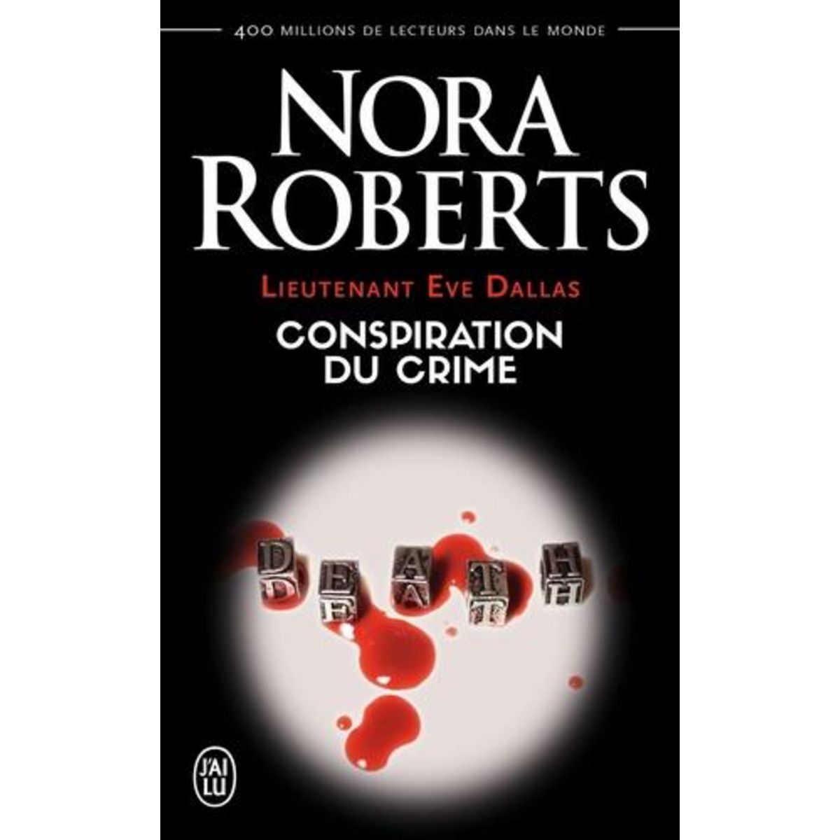 LIEUTENANT EVE DALLAS TOME 8 : CONSPIRATION DU CRIME, Roberts Nora