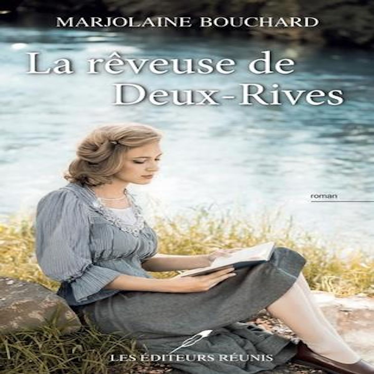 LA REVEUSE DES DEUX-RIVES, Bouchard Marjolaine