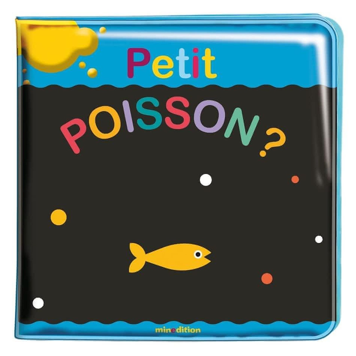 PETIT POISSON ? MON LIVRE DE BAIN MAGIQUE, Barruzi Agnese