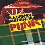LA GRANDE HISTOIRE DU PUNK, Dufaud Marc