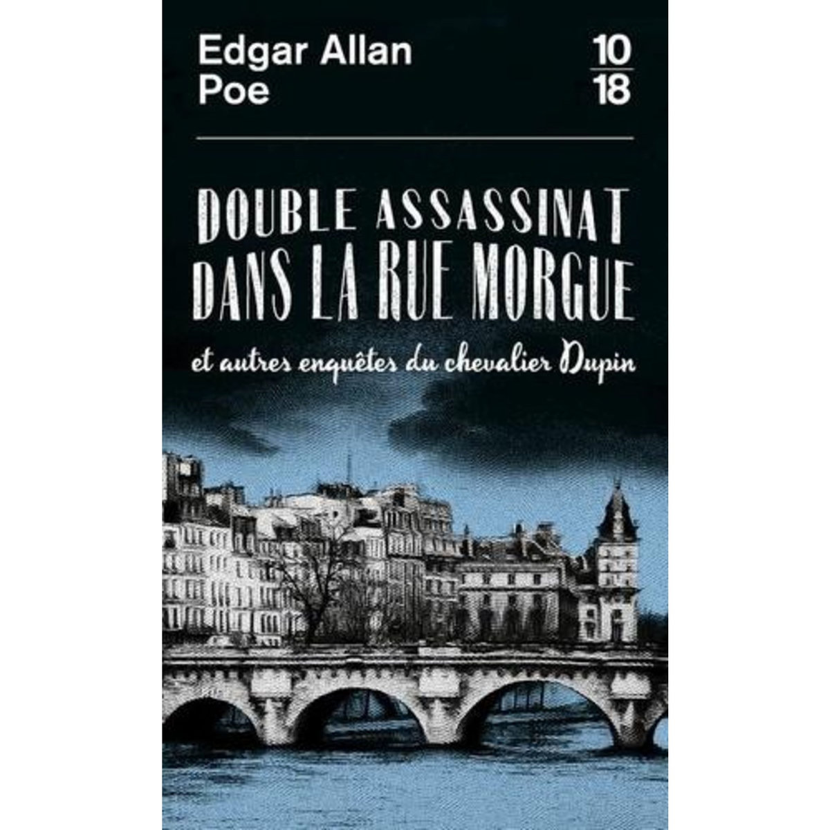 DOUBLE ASSASSINAT DANS LA RUE MORGUE. ET AUTRES ENQUETES DU CHEVALIER DUPIN, Poe Edgar Allan