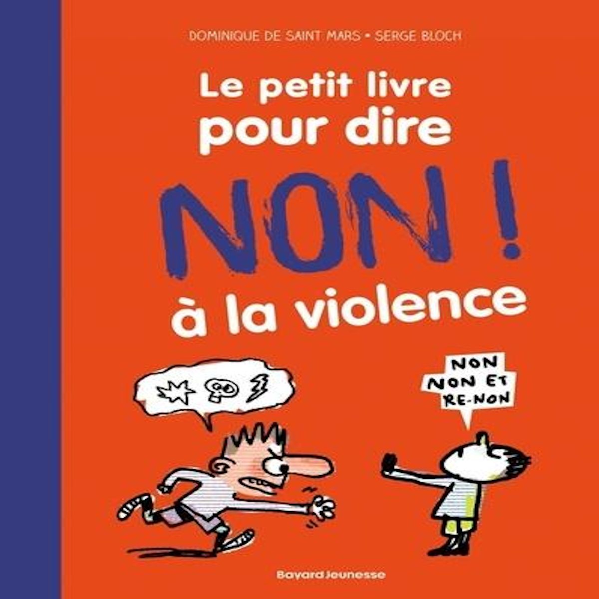 LE PETIT LIVRE POUR DIRE NON ! A LA VIOLENCE, Saint-Mars Dominique de