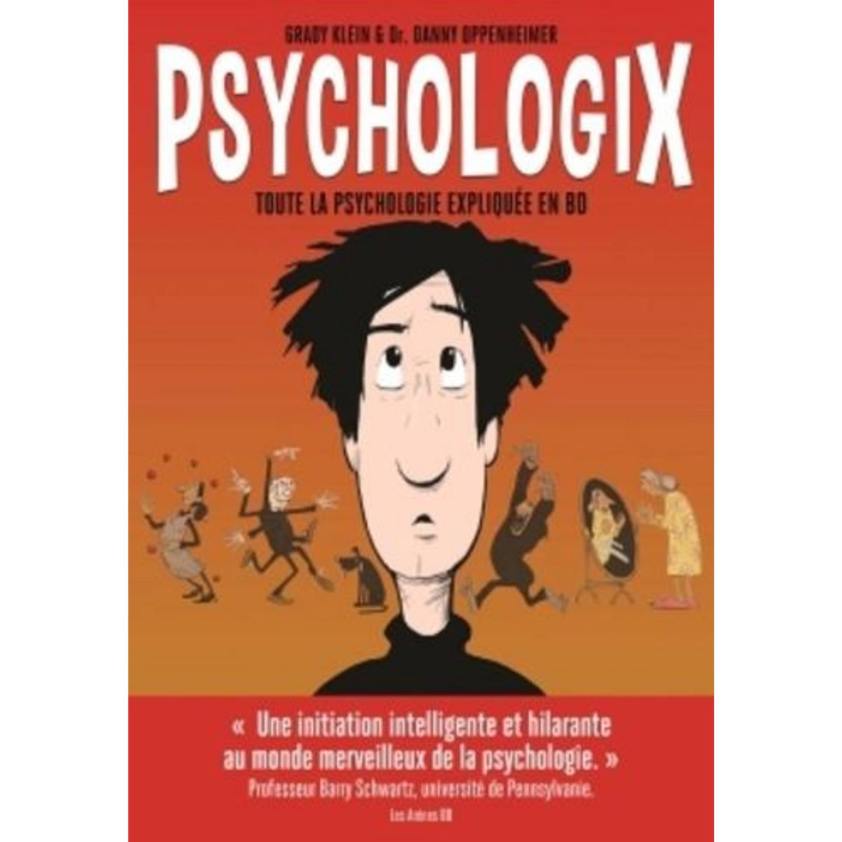 PSYCHOLOGIX. TOUTE LA PSYCHOLOGIE EXPLIQUEE EN BD, Oppenheimer Danny