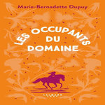 LE MOULIN DU LOUP TOME 6 : LES OCCUPANTS DU DOMAINE, Dupuy Marie-Bernadette