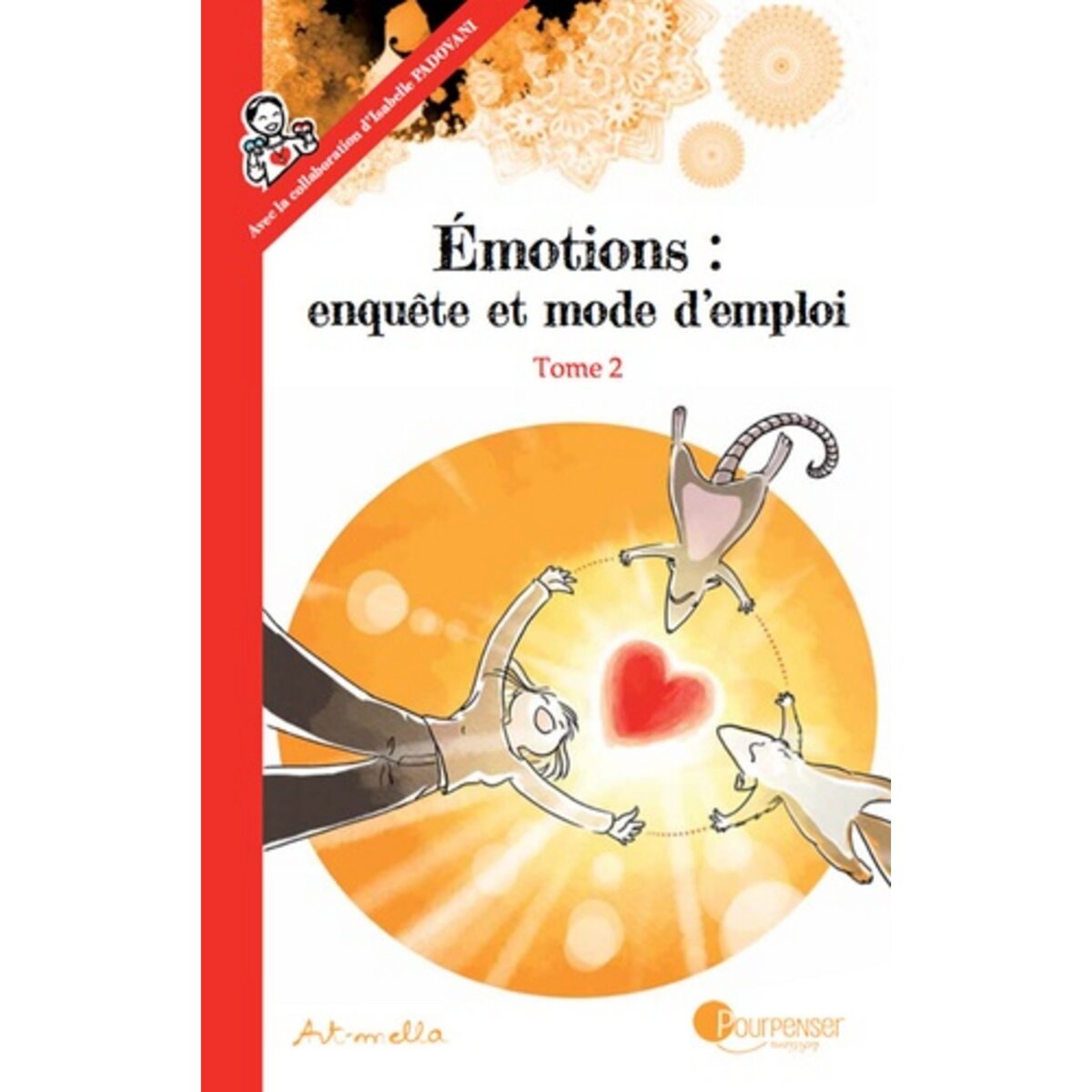  EMOTIONS : ENQUETE ET MODE D'EMPLOI TOME 2 , Art-mella