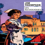LES ALCOOLIQUES, Thompson Jim