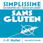SANS GLUTEN. LES RECETTES LES + FACILES DU MONDE, Mallet Jean-François