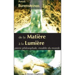 DE LA MATIERE A LA LUMIERE. PIERRE PHILOSOPHALE, MODELE DU MONDE, Burensteinas Patrick