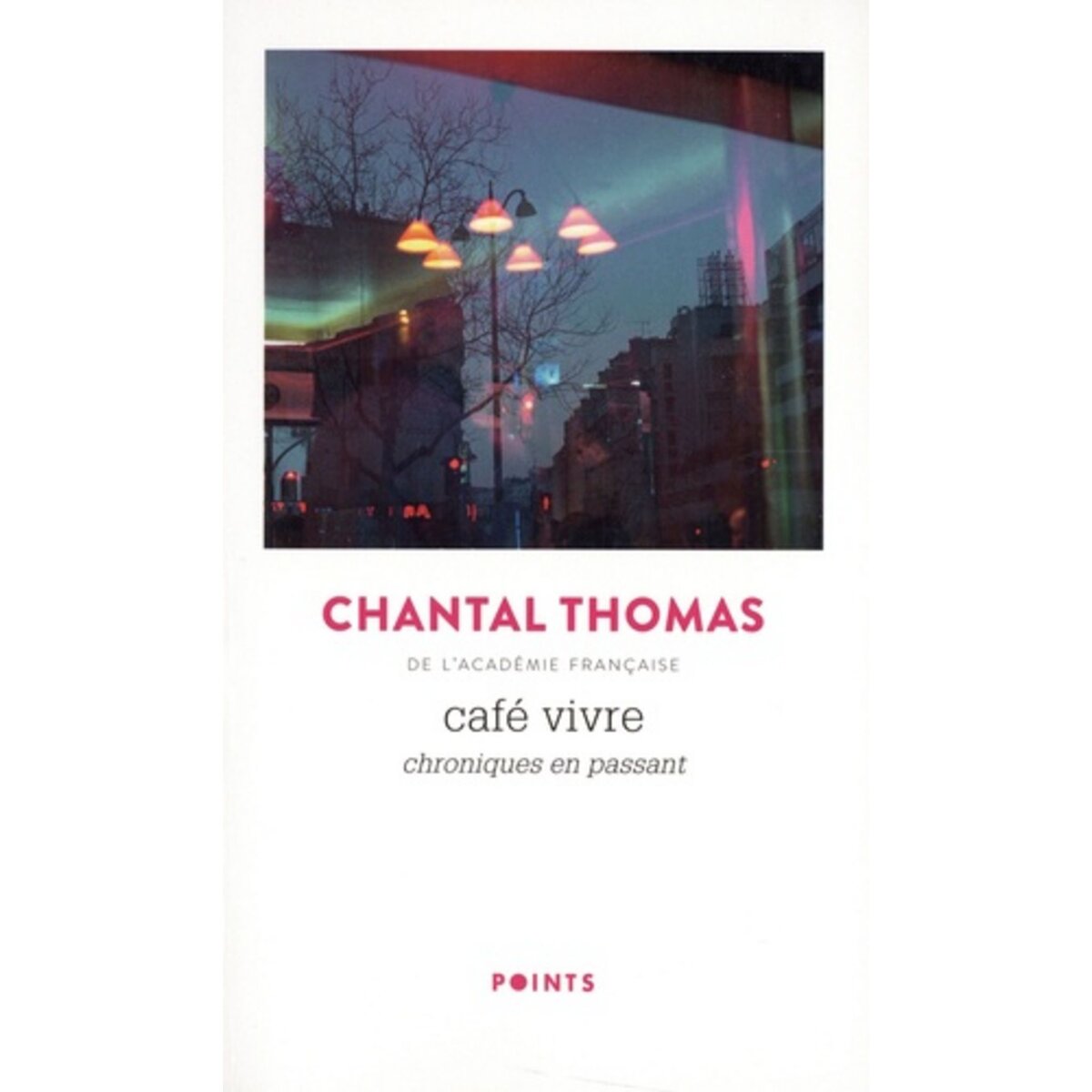  CAFE VIVRE. CHRONIQUES EN PASSANT, Thomas Chantal