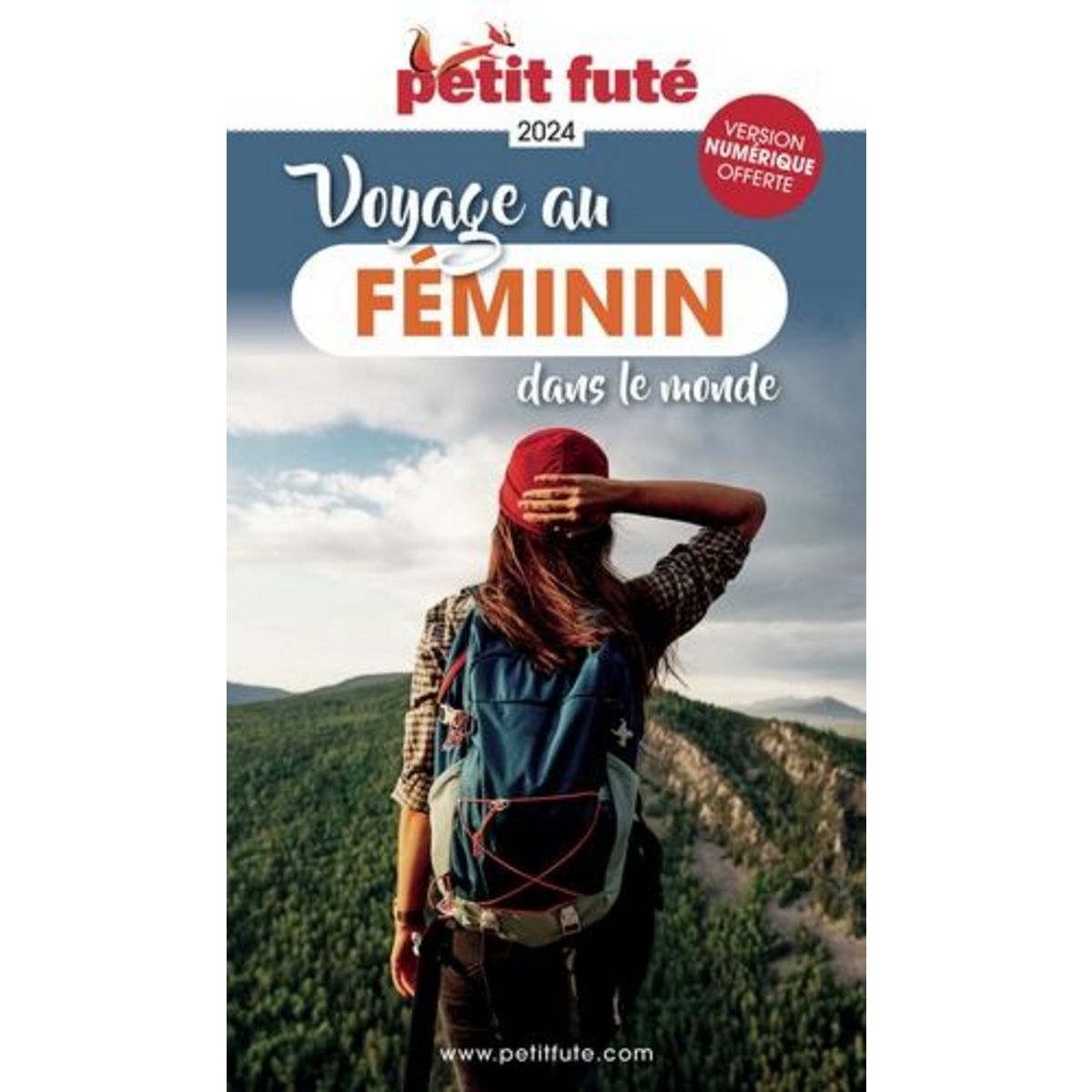 PETIT FUTE VOYAGE AU FEMININ DANS LE MONDE. EDITION 2024, Petit Futé