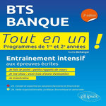 BTS BANQUE. PROGRAMMES DE 1RE ET 2E ANNEES, ENTRAINEMENT INTENSIF AUX EPREUVES ECRITES, 3E EDITION, Bellanger Nadia