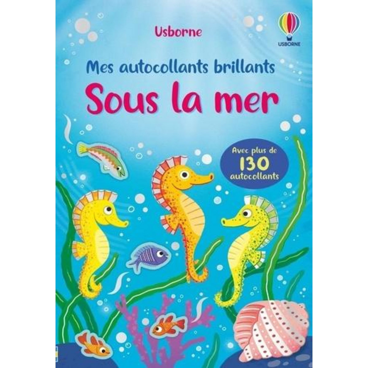 SOUS LA MER. AVEC PLUS DE 130 AUTOCOLLANTS, Bathie Holly