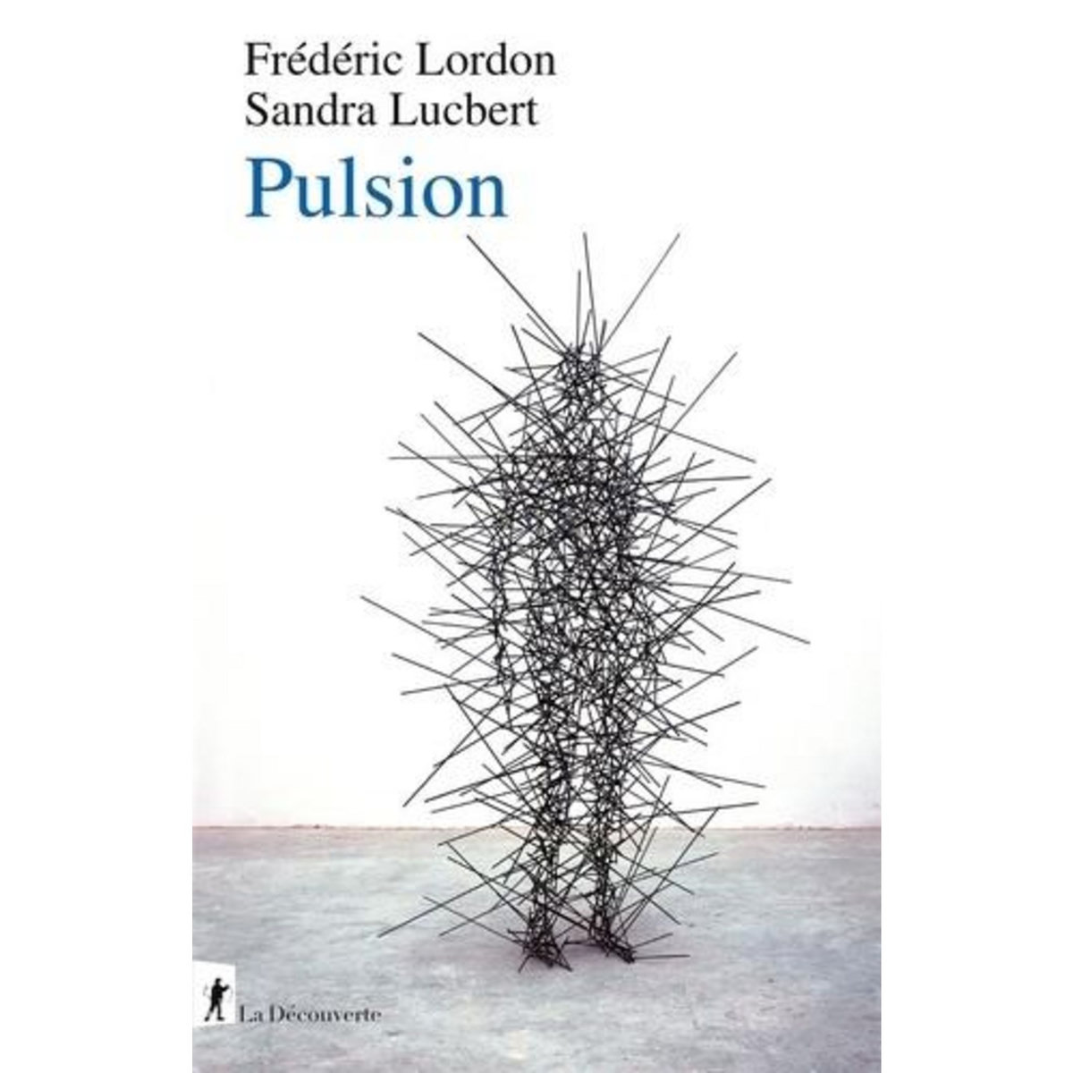 PULSION. CAPITALISME, FASCIME ET PULSIONNALITE, Lordon Frédéric