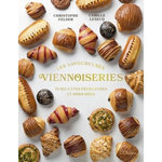 LES SAVOUREUSES VIENNOISERIES. 60 RECETTES FEUILLETEES ET BRIOCHEES, Felder Christophe