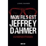 MON FILS EST JEFFREY DAHMER. LA CONFESSION DECHIRANTE D'UN PERE FACE A L'HORREUR, Dahmer Lionel
