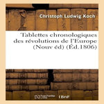 TABLETTES CHRONOLOGIQUES DES RÉVOLUTIONS DE L'EUROPE NOUV ÉD, -