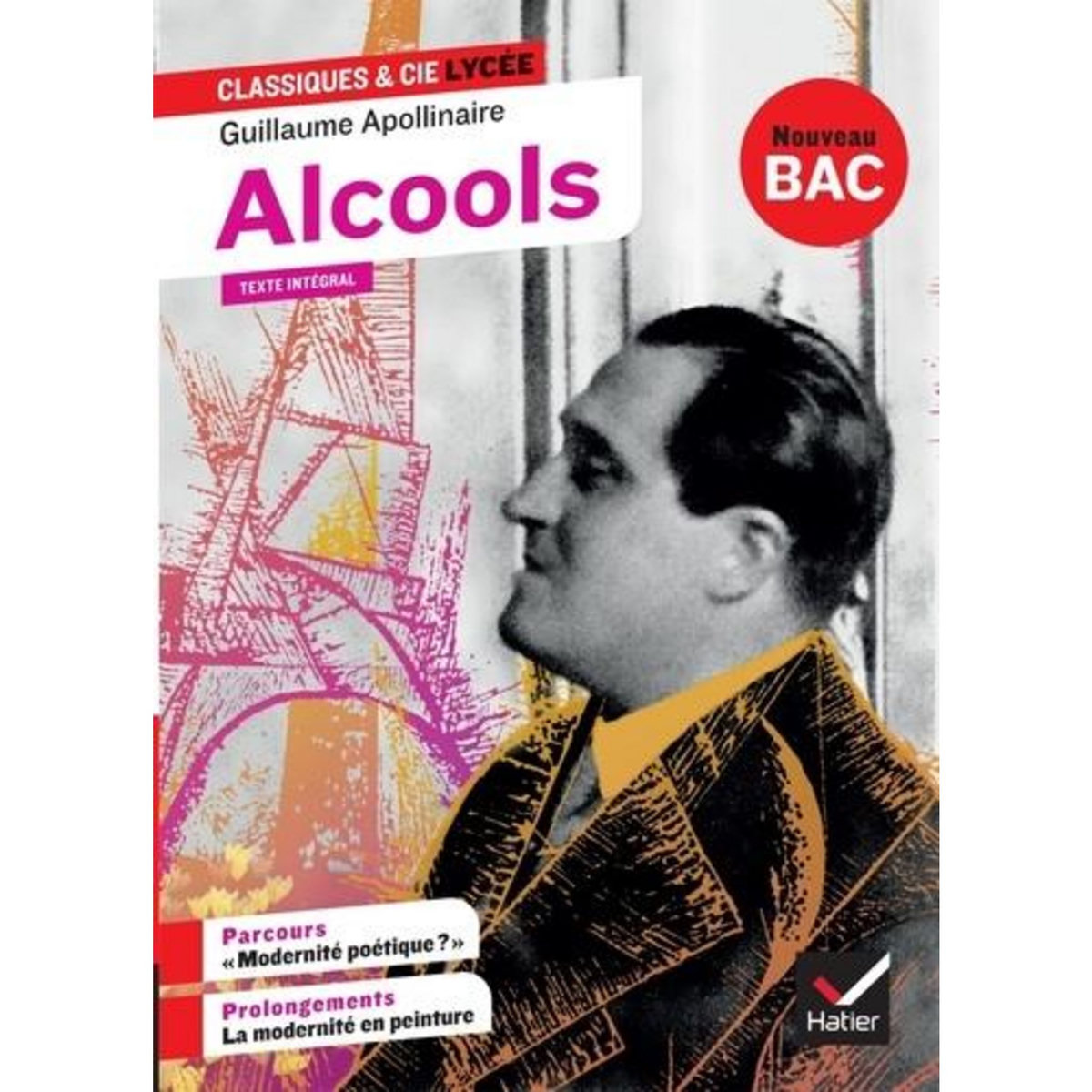 ALCOOLS. AVEC PARCOURS  MODERNITE POETIQUE ? , Apollinaire Guillaume