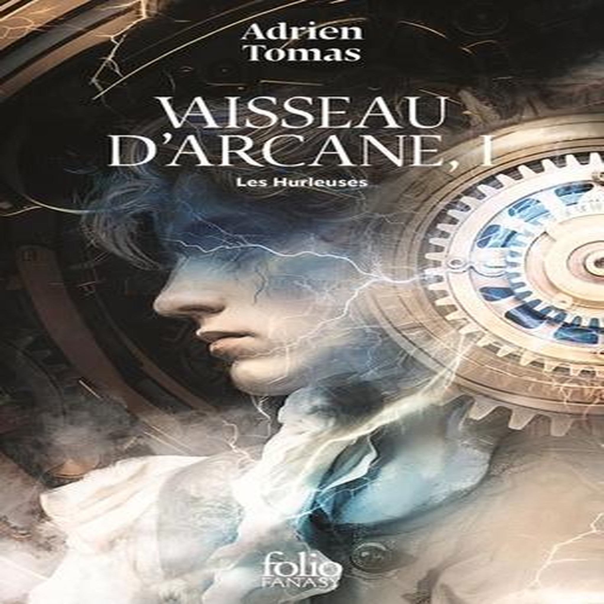 VAISSEAU D'ARCANE TOME 1 : LES HURLEUSES, Tomas Adrien