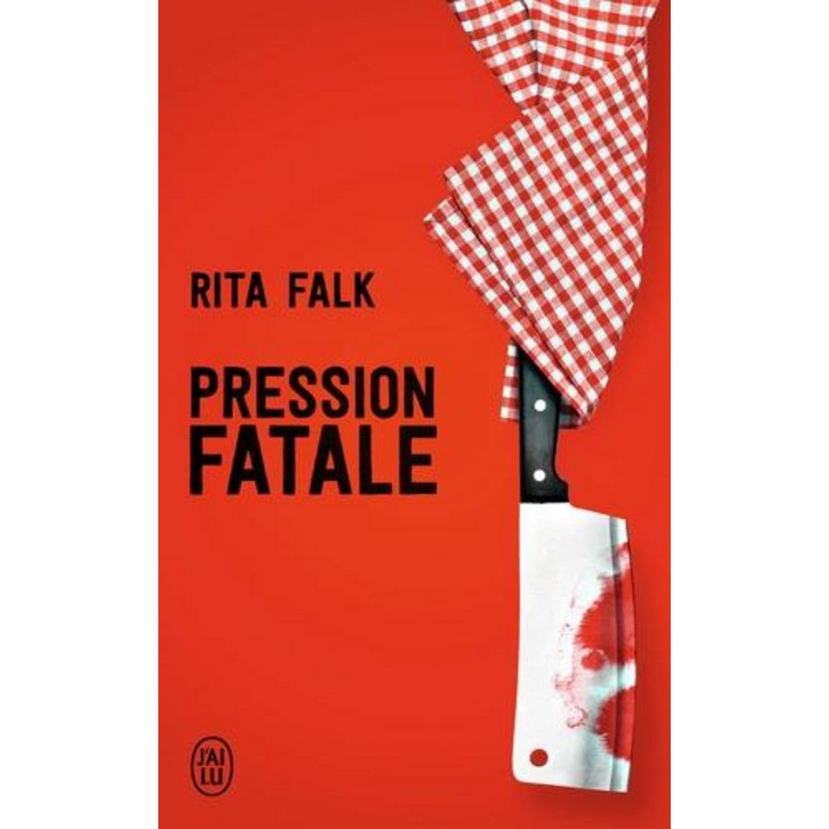 PRESSION FATALE. UNE ENQUETE DU COMISSAIRE EBERHOFER, Falk Rita