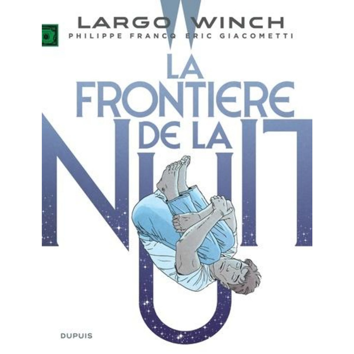 LARGO WINCH TOME 23 : LA FRONTIERE DE LA NUIT, Giacometti Eric