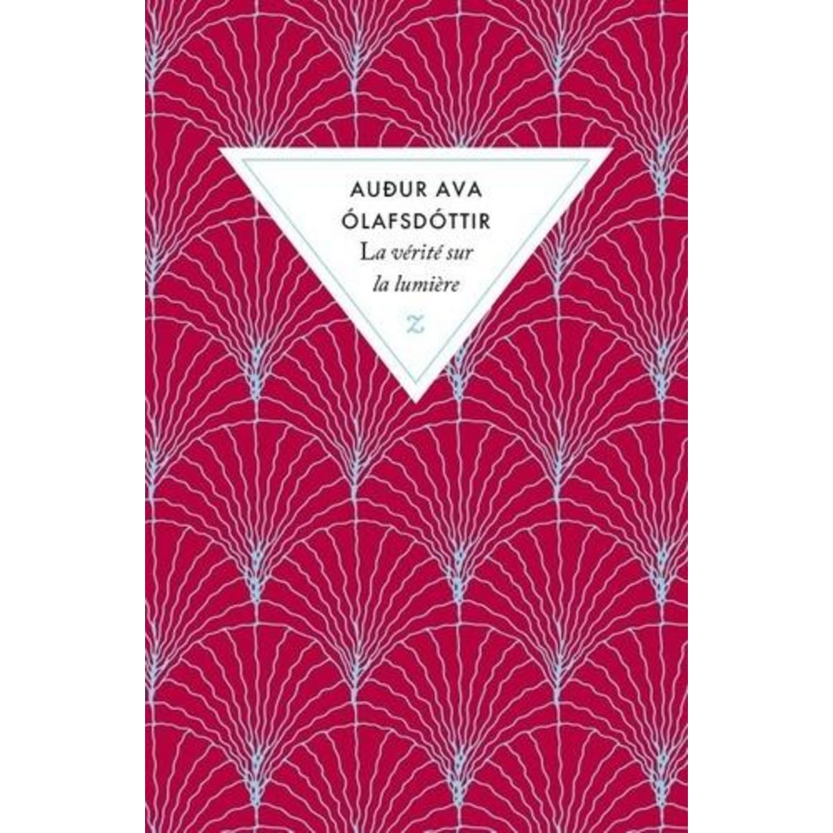 LA VERITE SUR LA LUMIERE, Olafsdottir Audur Ava