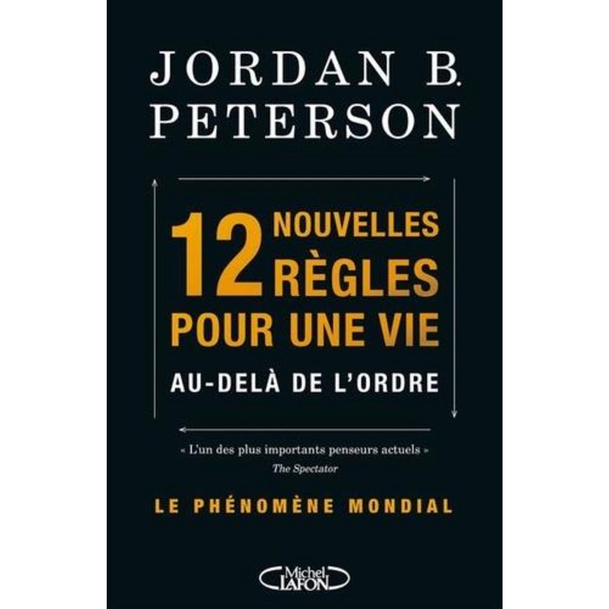 12 NOUVELLES REGLES POUR UNE VIE AU-DELA DE L'ORDRE, Peterson Jordan B.