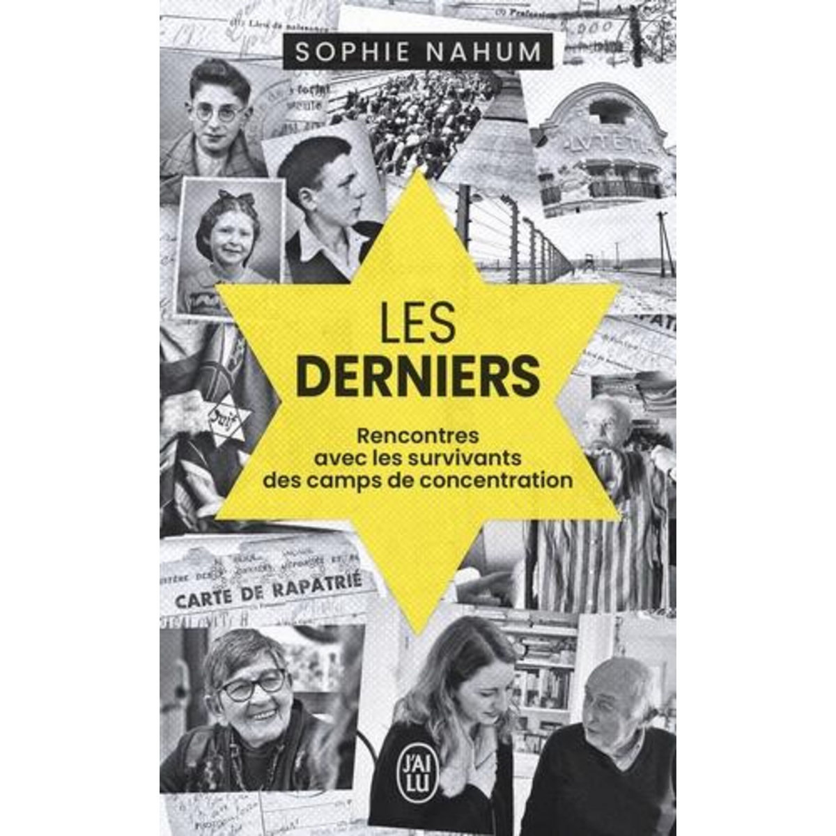 LES DERNIERS. RENCONTRES AVEC LES SURVIVANTS DES CAMPS DE CONCENTRATION, Nahum Sophie