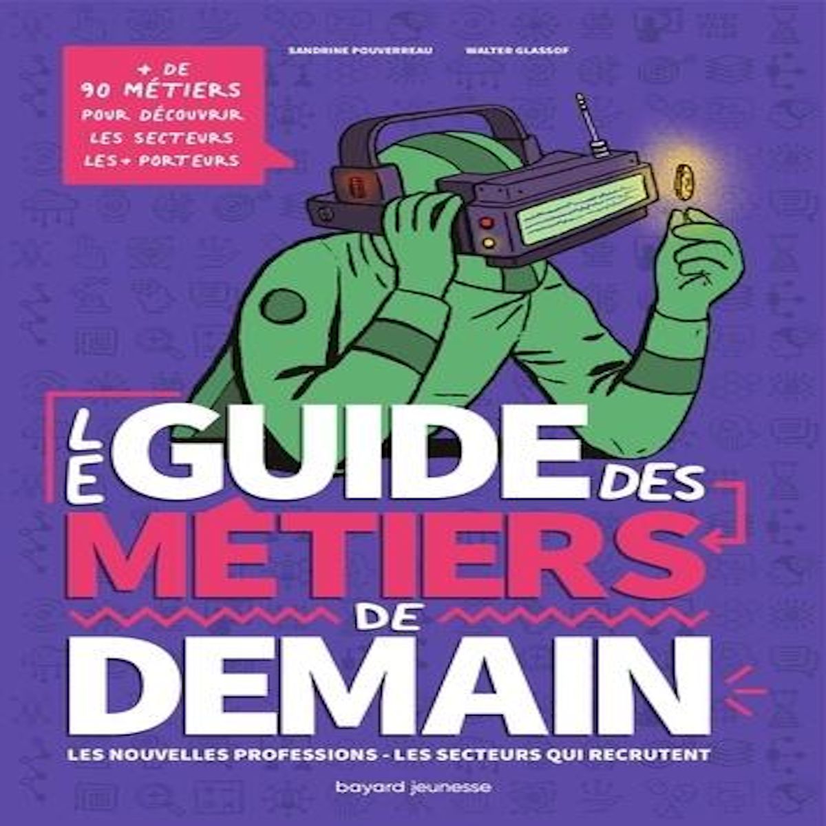 LE GUIDE DES METIERS DE DEMAIN, Pouverreau Sandrine