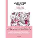 L'INCROYABLE HISTOIRE DU SEXE INTEGRALE . EDITION REVUE ET AUGMENTEE, Brenot Philippe