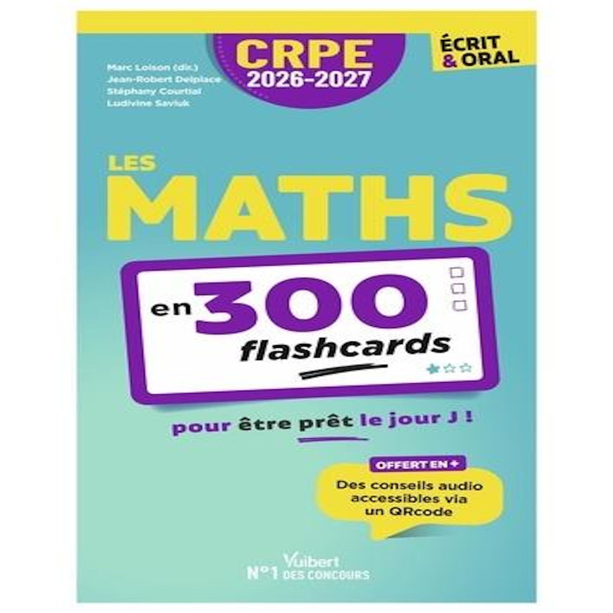 LES MATHS EN 300 FLASHCARDS. ECRIT & ORAL, EDITION 2026-2027, Loison Marc