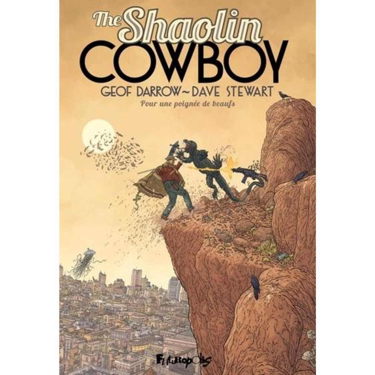 THE SHAOLIN COWBOY TOME 4 : POUR UNE POIGNEE DE BEAUFS, Darrow Geof