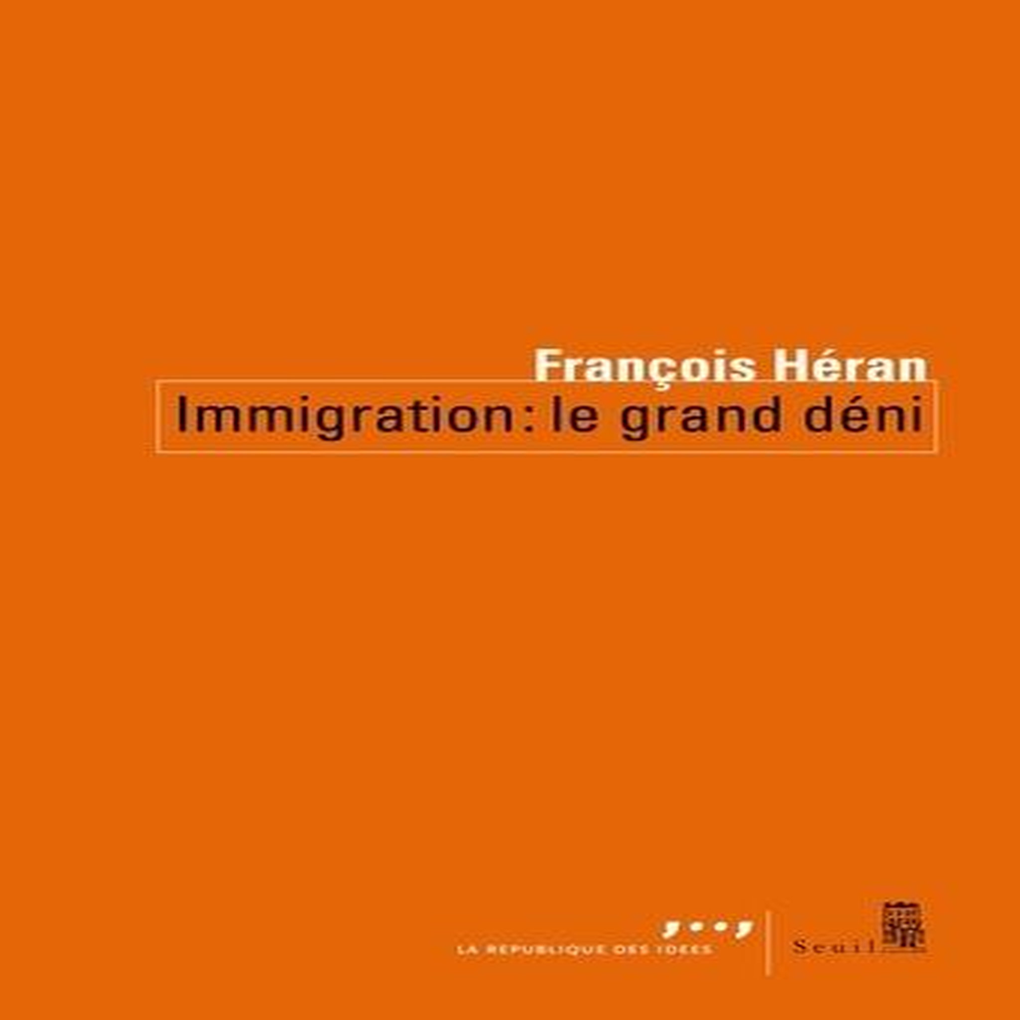 IMMIGRATION : LE GRAND DENI, Héran François