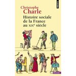HISTOIRE SOCIALE DE LA FRANCE AU XIXE SIECLE, Charle Christophe
