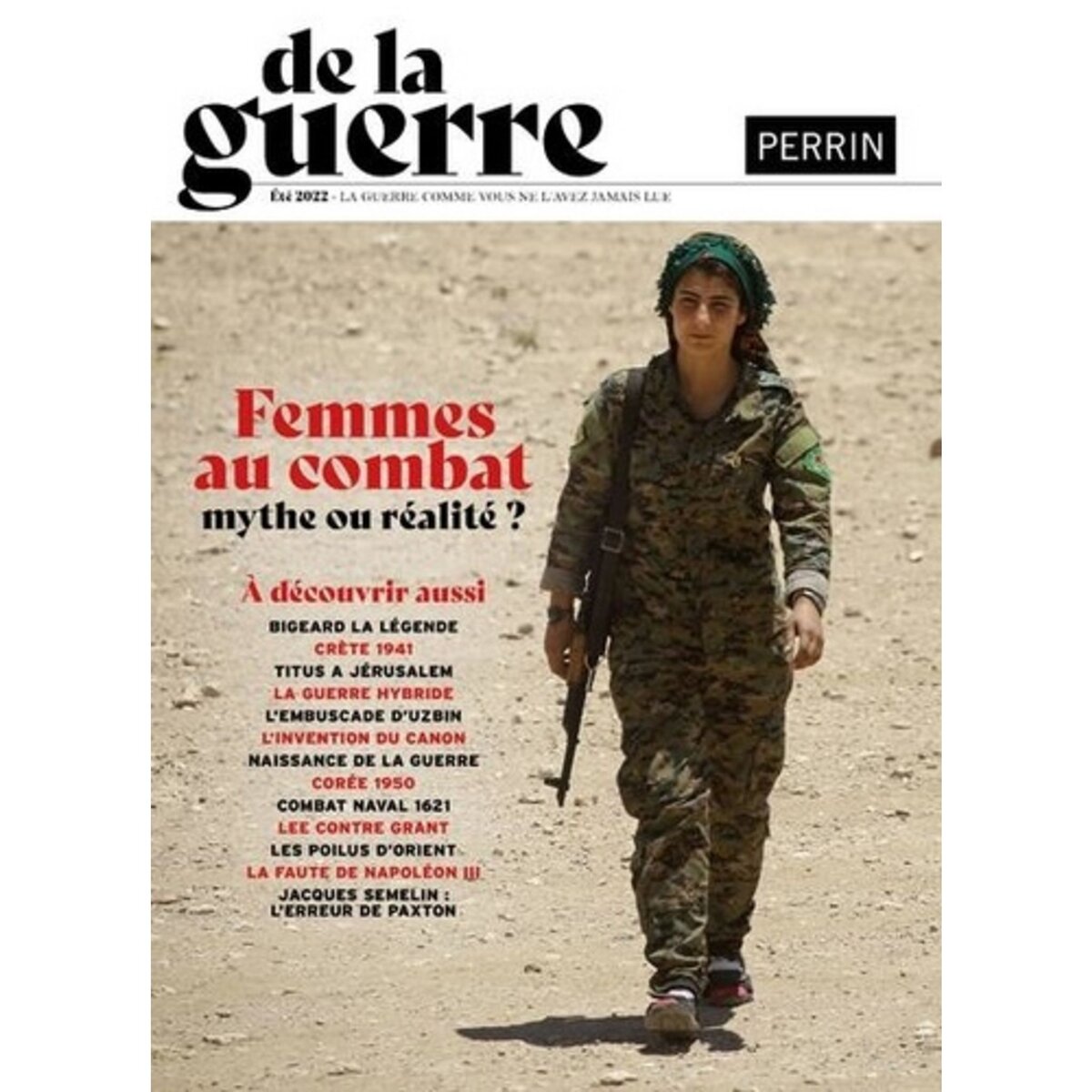  DE LA GUERRE N° 2, ETE 2022 : FEMMES AU COMBAT. MYTHE OU REALITE ?, Lopez Jean