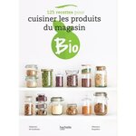 125 RECETTES POUR CUISINER LES PRODUITS DU MAGASIN BIO, Turckheim Stéphanie de