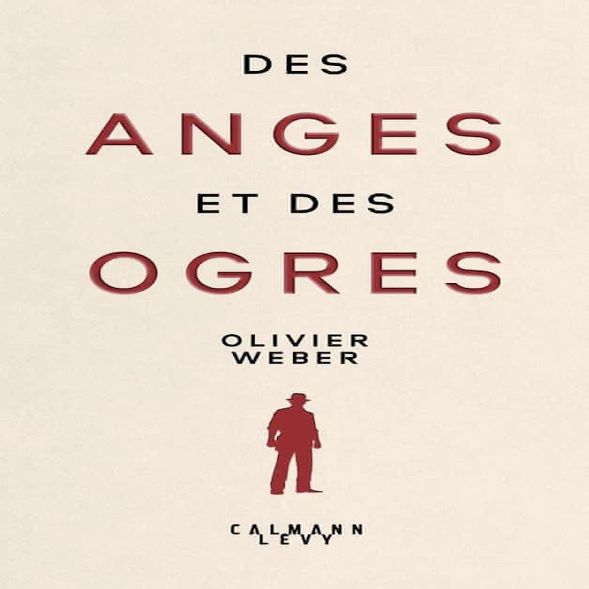 DES ANGES ET DES OGRES, Weber Olivier