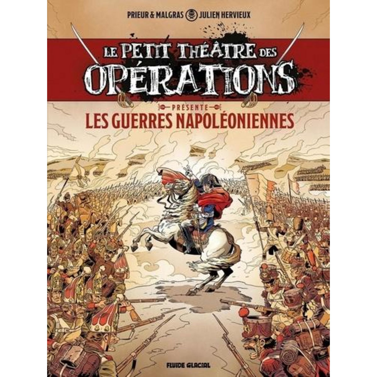 LE PETIT THEATRE DES OPERATIONS TOME 1 : LES GUERRES NAPOLEONIENNES, Hervieux Julien
