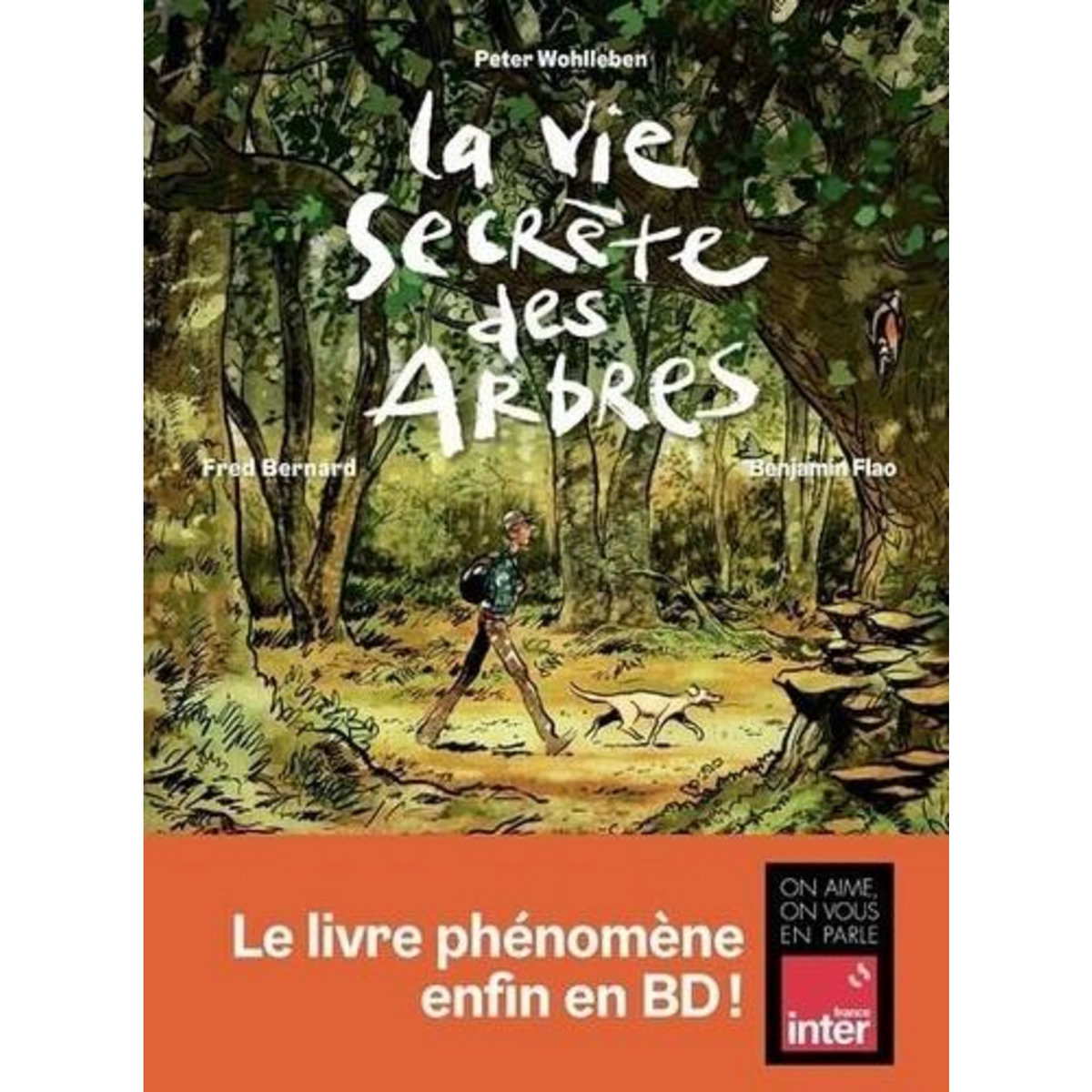 LA VIE SECRETE DES ARBRES, Bernard Fred