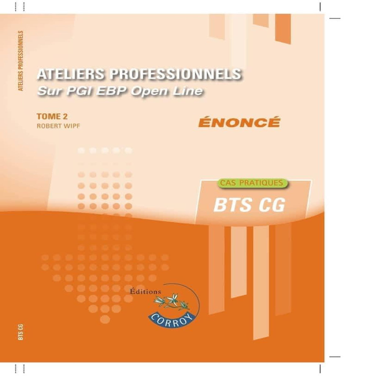 ATELIERS PROFESSIONNELS SUR PGI EBP. TOME 2, ENONCE, EDITION 2025-2026, Wipf Robert