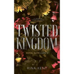 ROYAL ELITE TOME 3 : TWISTED KINGDOM, Kent Rina