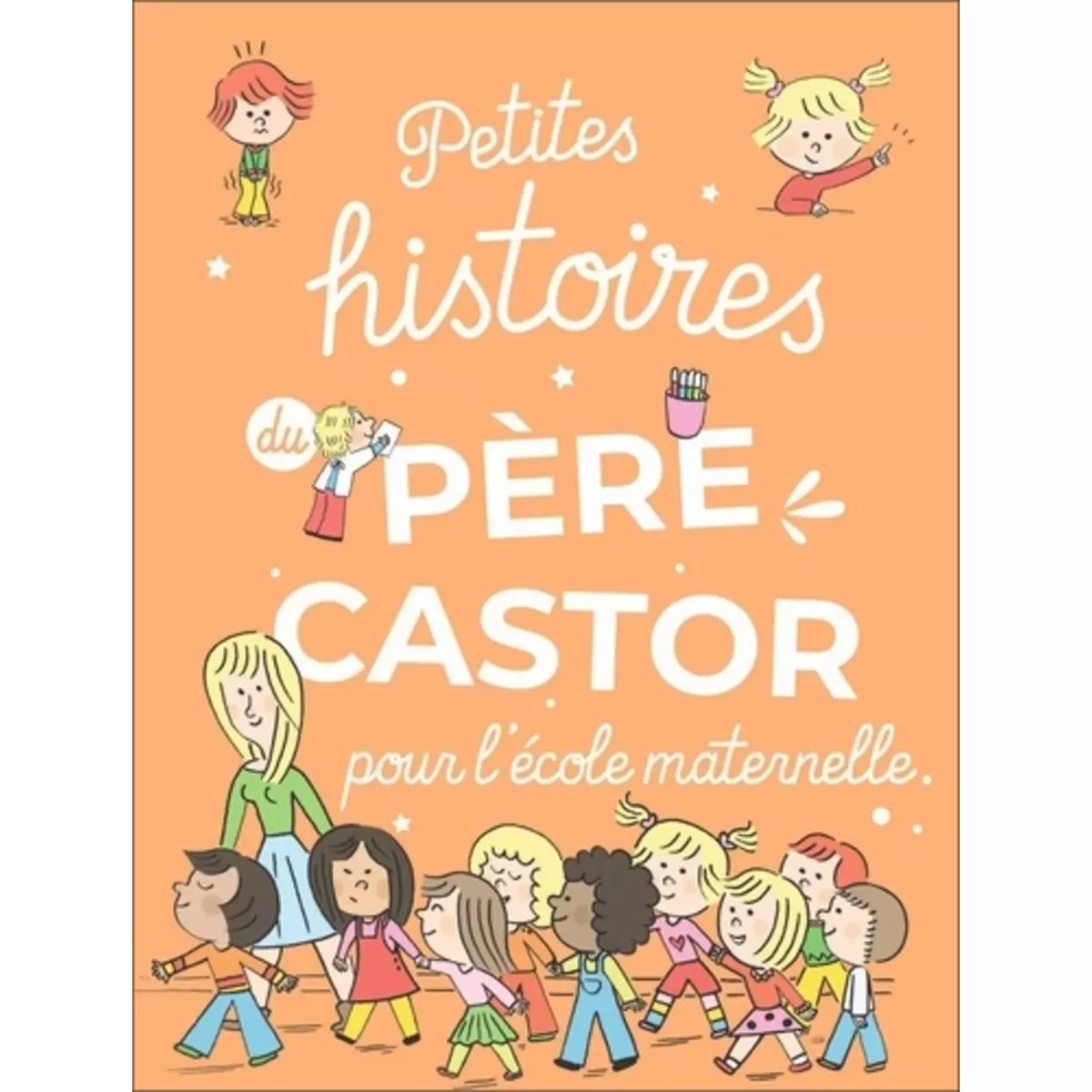  PETITES HISTOIRES DU PERE CASTOR POUR L'ECOLE MATERNELLE, Du Faÿ Laure