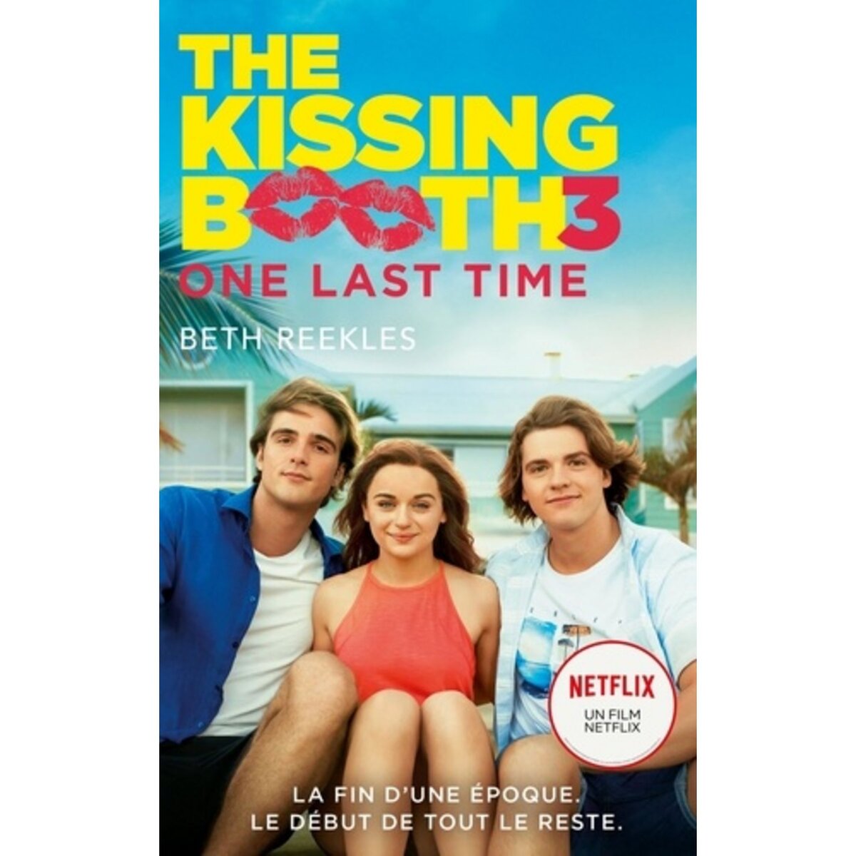  THE KISSING BOOTH TOME 3 : ONE LAST TIME, Reekles Beth