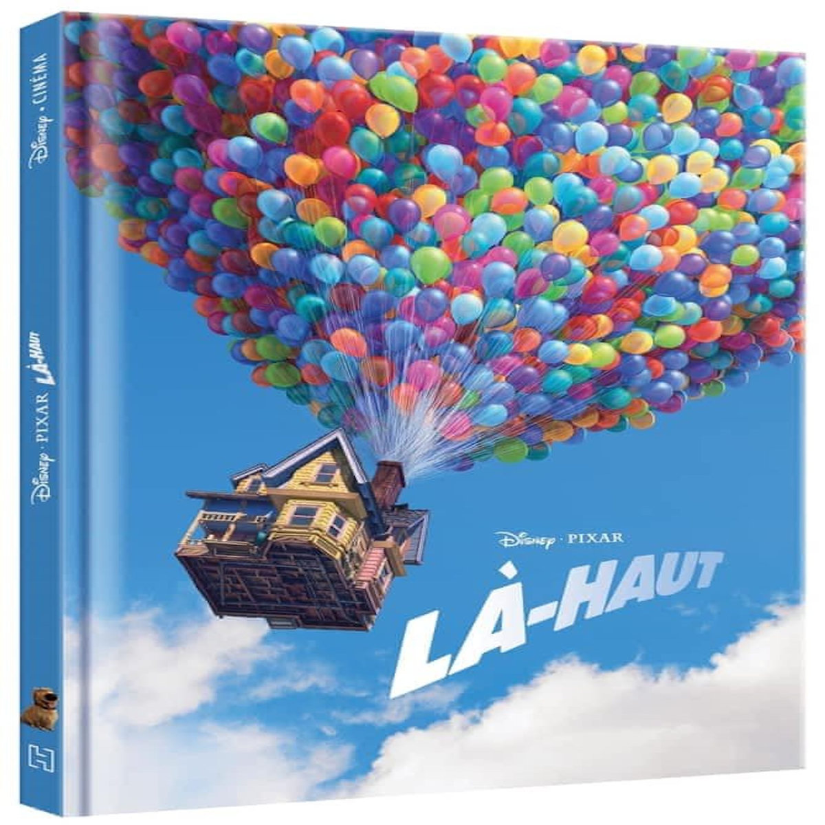 LA-HAUT. L'HISTOIRE DU FILM, Disney Pixar