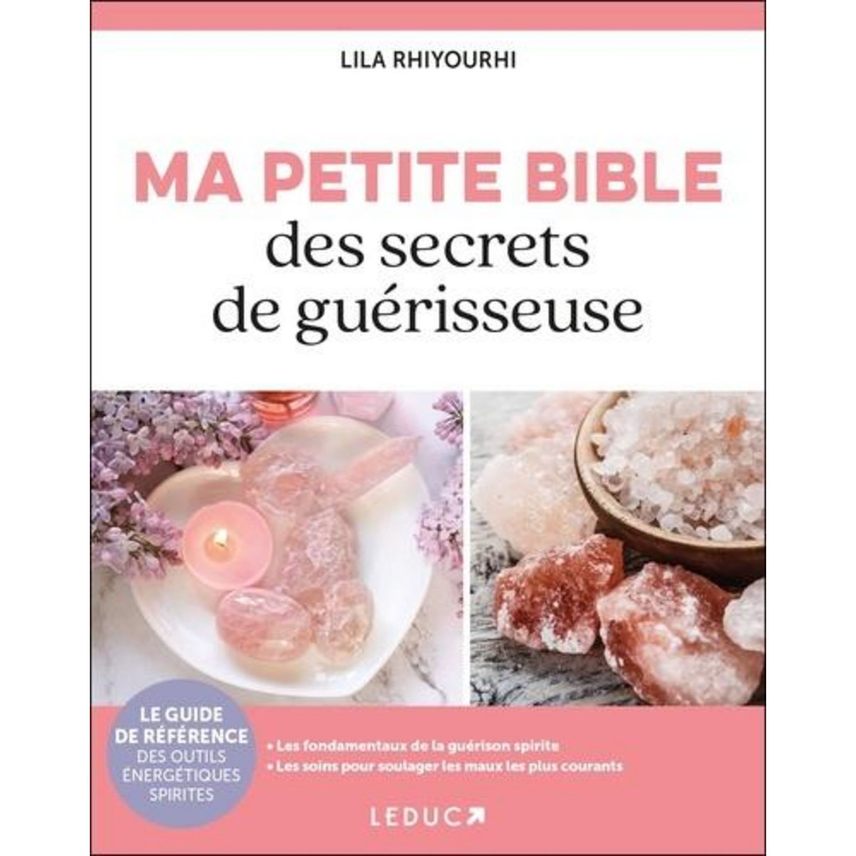 MA PETITE BIBLE DES SECRETS DE GUERISSEUSE, Rhiyourhi Lila
