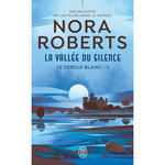 LE CERCLE BLANC TOME 3 : LA VALLEE DU SILENCE, Roberts Nora