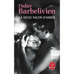 LA SEULE FACON D'AIMER, Barbelivien Didier