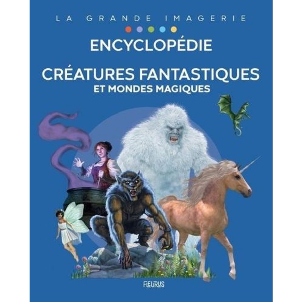 ENCYCLOPEDIE. CREATURES FANTASTIQUES ET MONDES MAGIQUES, Boccador Sabine