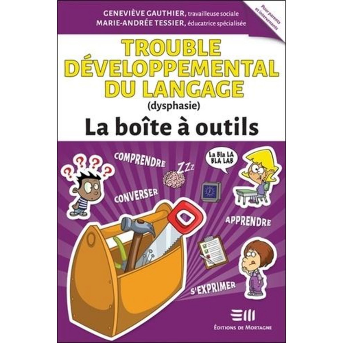TROUBLE DEVELOPPEMENTAL DU LANGAGE. DYSPHASIE, Gauthier Geneviève