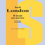 IL ETAIT UN NAVIRE ET AUTRES NOUVELLES, London Jack