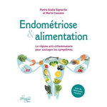 ENDOMETRIOSE & ALIMENTATION. LE REGIME ANTI-INFLAMMATOIRE POUR SOULAGER LES SYMPTOMES, Signorile Pietro Giulio
